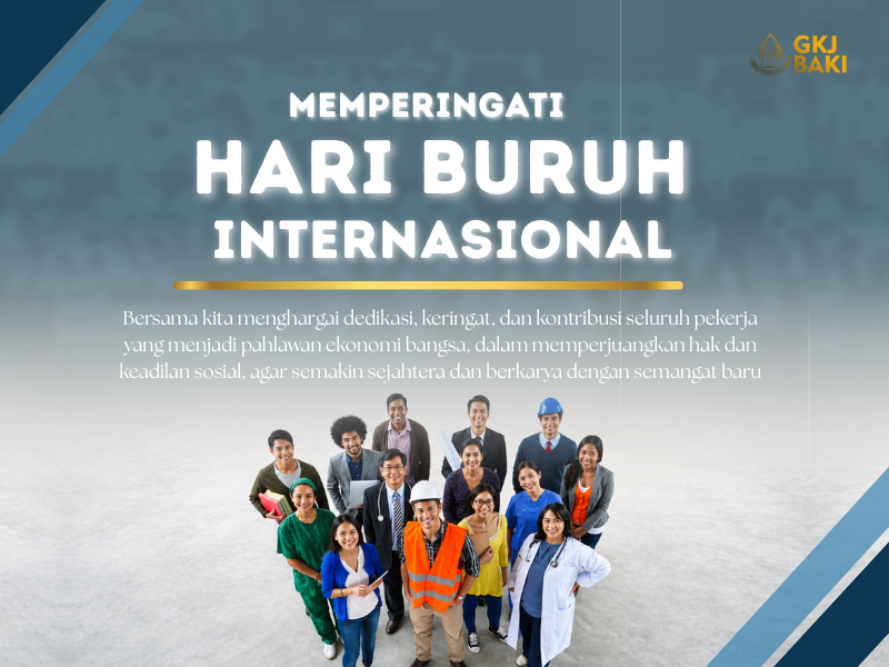 Hari Buruh Internasional , gereja kristen jawa, gkj, gkj baki, gereja kristen jawa baki, baki, sukoharjo, gkj klasis sukoharjo, klasis sukoharjo, klasis, sinode gkj, sinode 